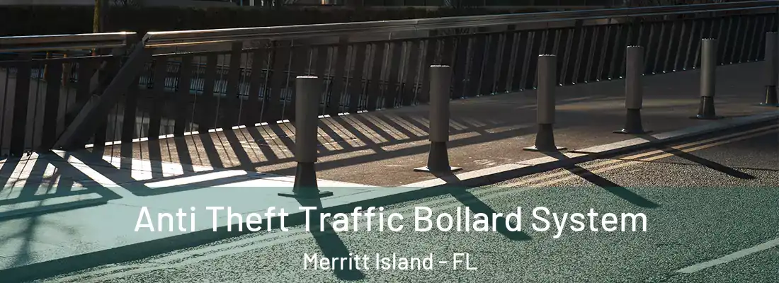 Anti Theft Traffic Bollard System Merritt Island - FL