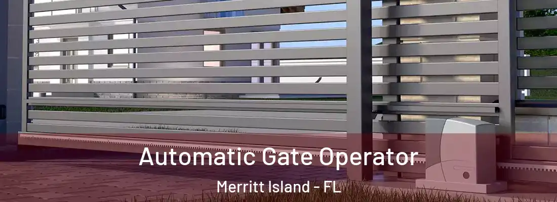 Automatic Gate Operator Merritt Island - FL