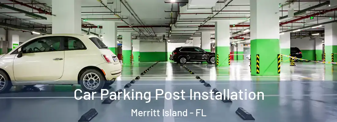 Car Parking Post Installation Merritt Island - FL