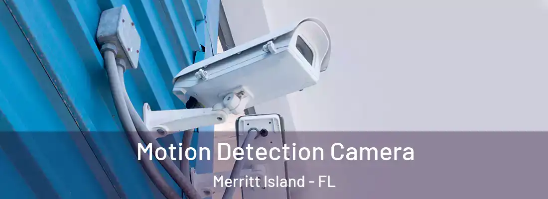 Motion Detection Camera Merritt Island - FL