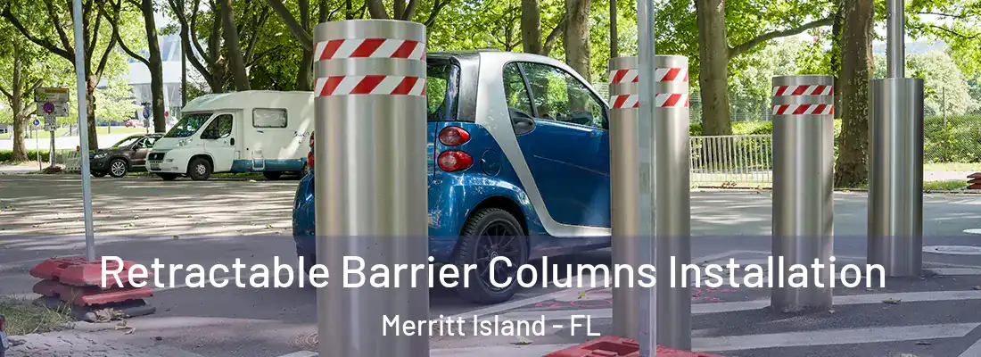  Retractable Barrier Columns Installation Merritt Island - FL