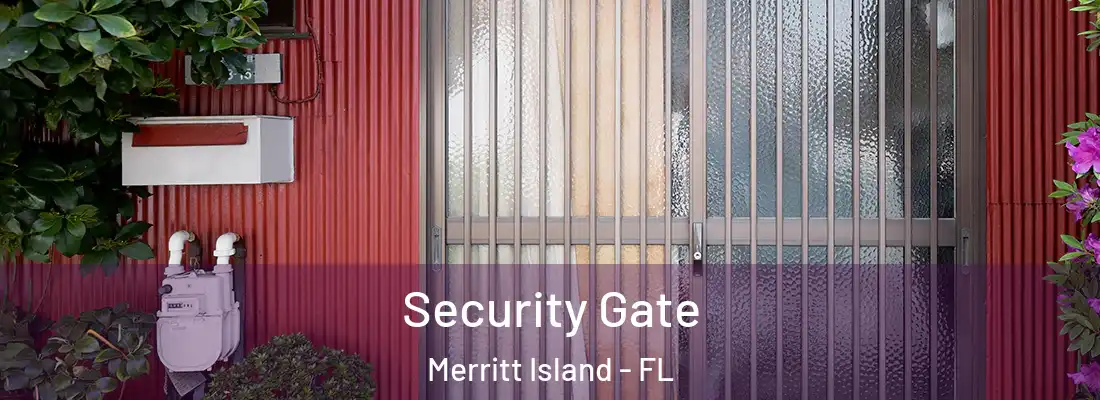 Security Gate Merritt Island - FL